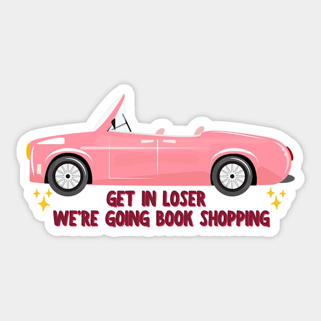 Get in loser, we're going book shopping! Sticker by medimidoodles